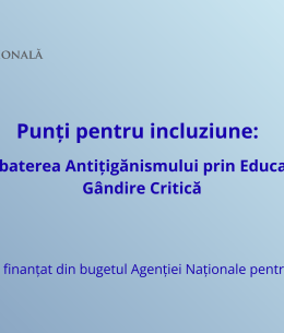 Comunicat de presă: Se lansează proiectul „Punți pentru incluziune: combaterea antițigănismului prin educație și gândire critică”